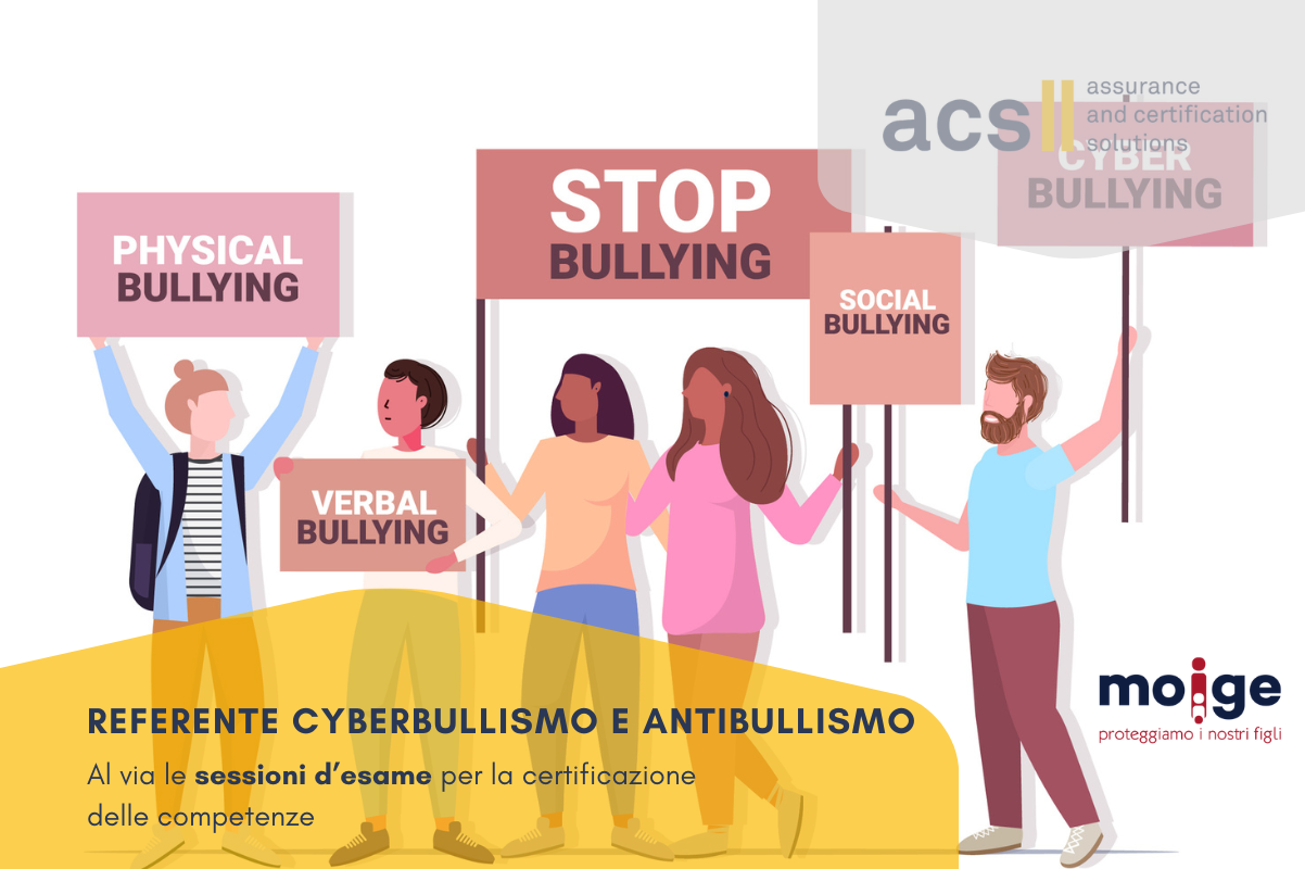 Certificazione Referente Cyberbullismo e Antibullismo: al via gli esami con ACS Italia e MOIGE
